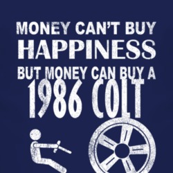 Money Cant Buy Happiness 1986 Dodge Colt Dark Distressed T Shirt