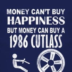 Money Cant Buy Happiness 1986 Oldsmobile Cutlass Dark Distressed T Shi