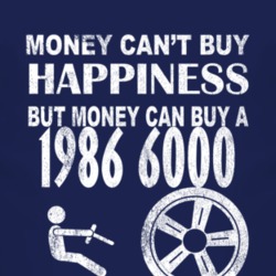 Money Cant Buy Happiness 1986 Pontiac 6000 Dark Distressed T Shirt