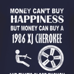 Money Cant Buy Happiness 1986 XJ Cherokee Dark Distressed T Shirt
