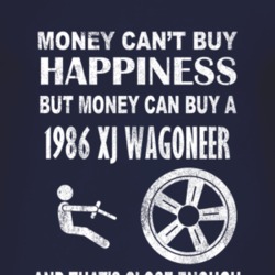 Money Cant Buy Happiness 1986 XJ Wagoneer Dark Distressed T Shirt
