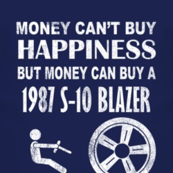 Money Cant Buy Happiness 1987 Chevy S-10 Blazer Dark Distressed T Shir