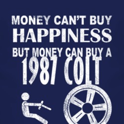 Money Cant Buy Happiness 1987 Dodge Colt Dark Distressed T Shirt