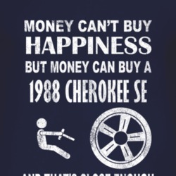 Money Cant Buy Happiness 1988 Cherokee SE Dark Distressed T Shirt