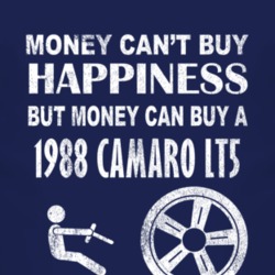 Money Cant Buy Happiness 1988 Chevy Camaro LT5 Dark Distressed T Shirt