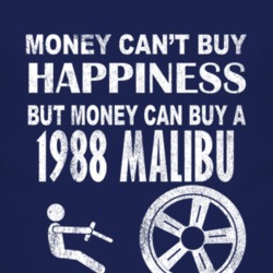 Money Cant Buy Happiness 1988 Chevy Malibu Dark Distressed T Shirt