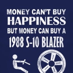 Money Cant Buy Happiness 1988 Chevy S-10 Blazer Dark Distressed T Shir
