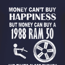 Money Cant Buy Happiness 1988 Dodge Ram 50 Dark Distressed T Shirt