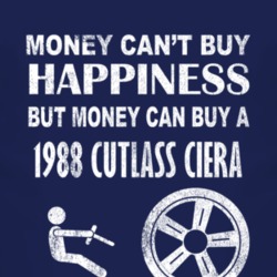 Money Cant Buy Happiness 1988 Oldsmobile Cutlass Ciera Dark Distressed