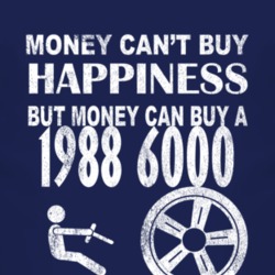 Money Cant Buy Happiness 1988 Pontiac 6000 Dark Distressed T Shirt