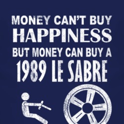 Money Cant Buy Happiness 1989 BUICK LE SABRE Dark Distressed T Shirt