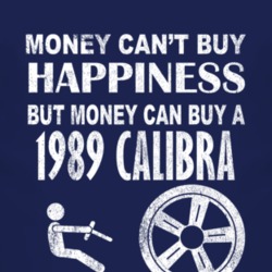 Money Cant Buy Happiness 1989 Chevy Calibra Dark Distressed T Shirt