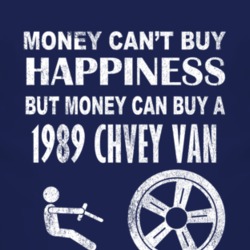 Money Cant Buy Happiness 1989 Chevy Van Dark Distressed T Shirt
