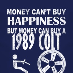 Money Cant Buy Happiness 1989 Dodge Colt Dark Distressed T Shirt