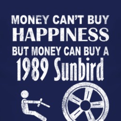Money Cant Buy Happiness 1989 Pontiac Sunbird Dark Distressed T Shirt