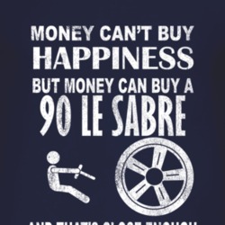 Money Cant Buy Happiness 1990 BUICK LE SABRE Dark Distressed T Shirt