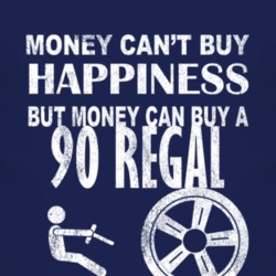 Money Cant Buy Happiness 1990 BUICK REGAL Dark Distressed T Shirt