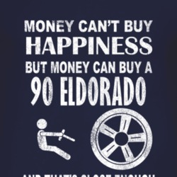 Money Cant Buy Happiness 1990 Cadillac Eldorado Dark Distressed T Shir