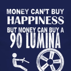 Money Cant Buy Happiness 1990 Chevy Lumina Dark Distressed T Shirt