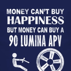 Money Cant Buy Happiness 1990 Chevy Lumina APV Dark Distressed T Shirt