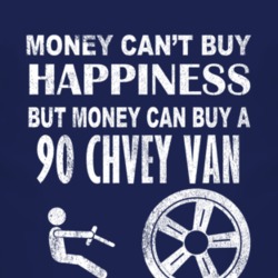 Money Cant Buy Happiness 1990 Chevy Van Dark Distressed T Shirt