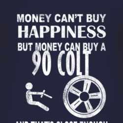 Money Cant Buy Happiness 1990 Dodge Colt Dark Distressed T Shirt