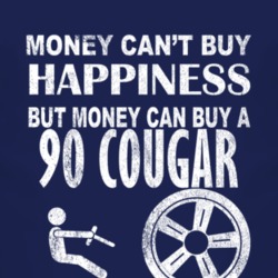 Money Cant Buy Happiness 1990 MERCURY COUGAR Dark Distressed T Shirt