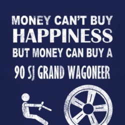Money Cant Buy Happiness 1990 SJ?Jeep Grand Wagoneer Dark Distressed T