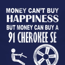 Money Cant Buy Happiness 1991 Cherokee SE Dark Distressed T Shirt