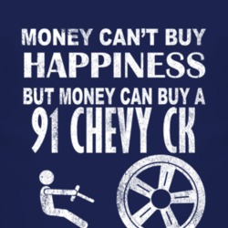 Money Cant Buy Happiness 1991 Chevy CK Dark Distressed T Shirt