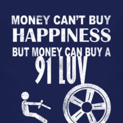 Money Cant Buy Happiness 1991 Chevy LUV Dark Distressed T Shirt