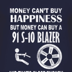 Money Cant Buy Happiness 1991 Chevy S-10 Blazer Dark Distressed T Shir