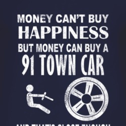 Money Cant Buy Happiness 1991 Lincoln Town Car Dark Distressed T Shirt