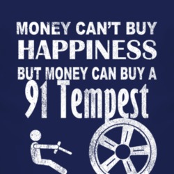 Money Cant Buy Happiness 1991 Pontiac Tempest Dark Distressed T Shirt