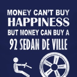 Money Cant Buy Happiness 1992 Cadillac Sedan De Ville Dark Distressed 