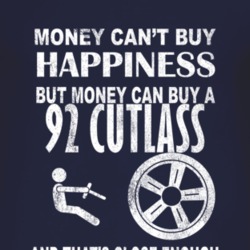 Money Cant Buy Happiness 1992 Oldsmobile Cutlass Dark Distressed T Shi