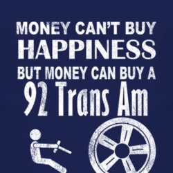 Money Cant Buy Happiness 1992 Pontiac Trans Am Dark Distressed T Shirt