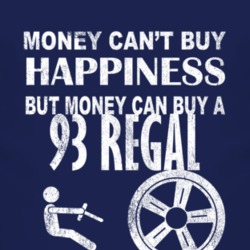 Money Cant Buy Happiness 1993 BUICK REGAL Dark Distressed T Shirt