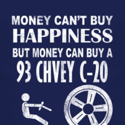 Money Cant Buy Happiness 1993 Chevy C-20 Dark Distressed T Shirt