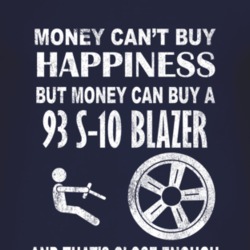 Money Cant Buy Happiness 1993 Chevy S-10 Blazer Dark Distressed T Shir
