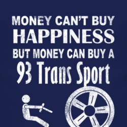 Money Cant Buy Happiness 1993 Pontiac Trans Sport Dark Distressed T Sh