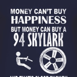 Money Cant Buy Happiness 1994 BUICK SKYLARK Dark Distressed T Shirt