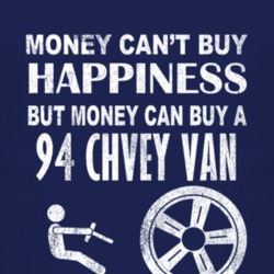 Money Cant Buy Happiness 1994 Chevy Van Dark Distressed T Shirt