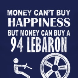 Money Cant Buy Happiness 1994 Chrysler LeBaron Dark Distressed T Shirt