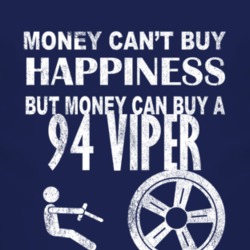 Money Cant Buy Happiness 1994 Dodge Viper Dark Distressed T Shirt
