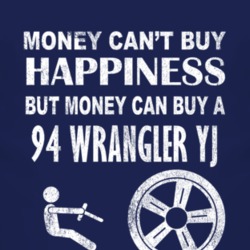 Money Cant Buy Happiness 1994 Wrangler YJ Dark Distressed T Shirt