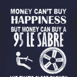 Money Cant Buy Happiness 1995 BUICK LE SABRE Dark Distressed T Shirt