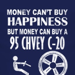 Money Cant Buy Happiness 1995 Chevy C-20 Dark Distressed T Shirt