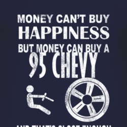 Money Cant Buy Happiness 1995 Chevy Chevy Dark Distressed T Shirt