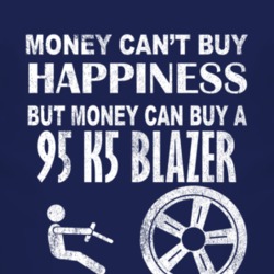 Money Cant Buy Happiness 1995 Chevy K5 Blazer Dark Distressed T Shirt